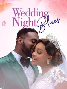 Wedding Night Blues (2024) Nollywood Movie 