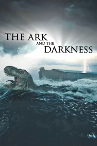 The Ark and the Darkness (2024) Movie