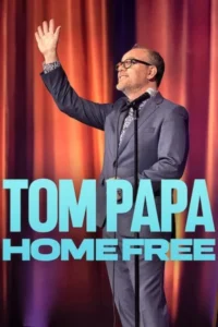 Tom Papa: Home Free (2024) Movie