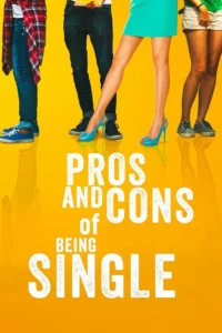 Pros and Cons of Being Single (2024) Movie