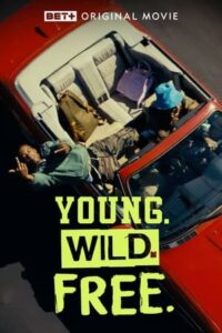 Young. Wild. Free. (2023) Movie