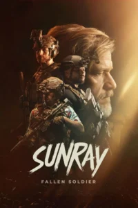 Sunray: Fallen Soldier (2025) Movie