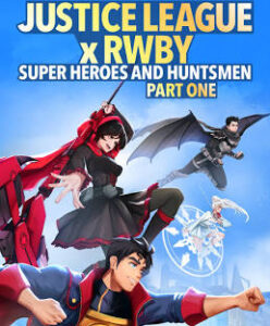 Justice League x RWBY: Super Heroes and Huntsmen Part One (2023) Movie