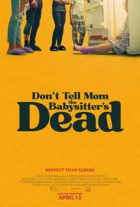 Don’t Tell Mom the Babysitter’s Dead (2024) Movie