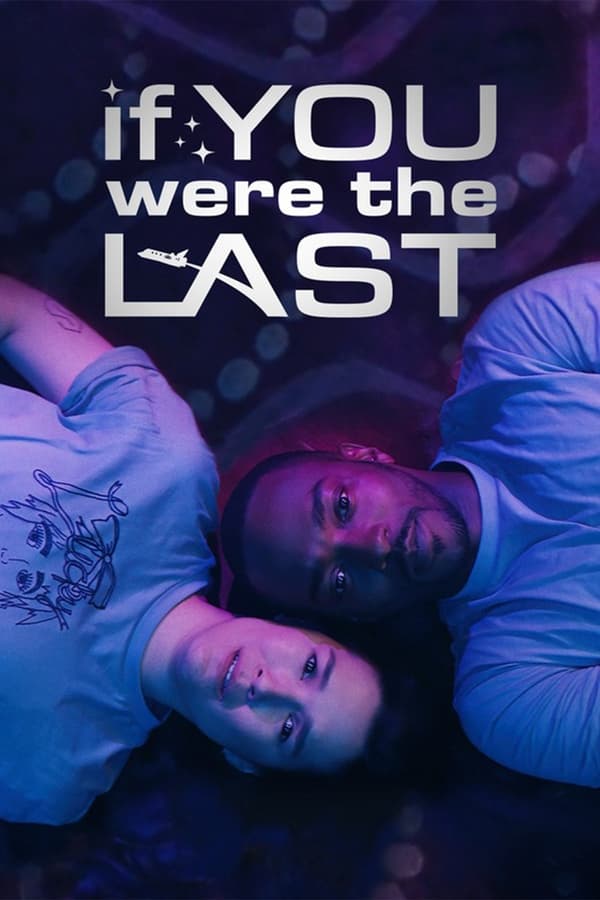 If You Were the Last (2023) Movie Download