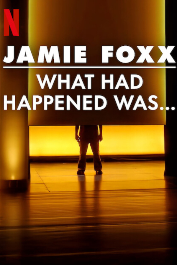 Jamie Foxx: What Had Happened Was… (2024) Movie 