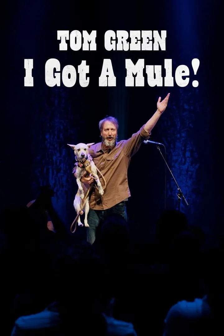 Tom Green: I Got a Mule! (2025) Movie